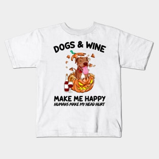 Pitbull & Wine Make Me Happy Humans Make My Head Hurt T-shirt Kids T-Shirt